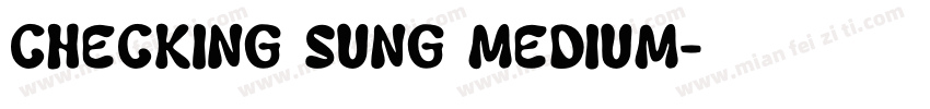 checking sung medium字体转换